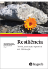 Resiliência: Teoria, avaliação e prática em psicologia