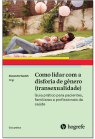 Como Lidar com a Disforia de Gênero (Transexualidade)