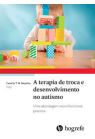 A TERAPIA DE TROCA E DESENVOLVIMENTO NO AUTISMO